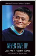 Never Give Up: Jack Ma In His Own Words