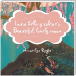 Luna Bella Y Solitaria/Beautiful, Lonely Moon