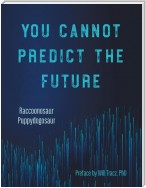 You Cannot Predict the Future