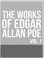 The Works of Edgar Allan Poe — Volume 1