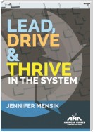 Lead, Drive & Thrive in the System