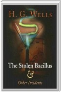 The Stolen Bacillus and Other Incidents