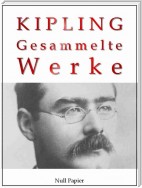 Rudyard Kipling - Gesammelte Werke - Romane und Erzählungen