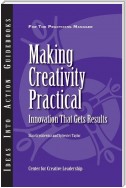 Making Creativity Practical: Innovation That Gets Results