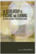 The Scholarship of Teaching and Learning In and Across the Disciplines