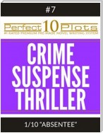 Perfect 10 Crime / Suspense / Thriller Plots #7-1 "ABSENTEE"