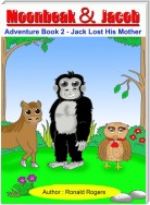 Moonbeak and Jacob Adventure Book 2-Jack Lost His Mother (Children Book Age 3 to 5)
