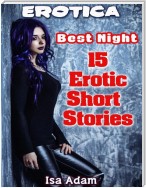 Erotica: Best Night: 15 Erotic Short Stories