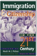 Immigration and Citizenship in the Twenty-First Century
