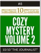 Perfect 10 Cozy Mystery Volume 2 Plots #8-10 "THE JOURNALIST"