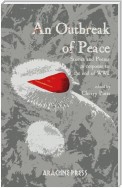 An Outbreak of Peace: Stories and poems in response to the end of WWI