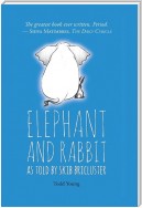 Elephant and Rabbit As Told By Skib Bricluster