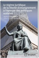 Le régime juridique de la liberté d'enseignement à l'épreuve des politiques scolaires