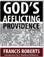 God’s Afflicting Providence, and Other Works