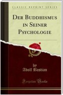 Der Buddhismus in Seiner Psychologie