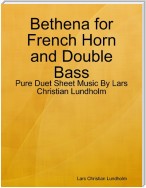 Bethena for French Horn and Double Bass - Pure Duet Sheet Music By Lars Christian Lundholm