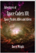 Adventures of Space Cadets 101: Space Pirates, Allies and Aliens