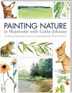 Painting Nature in Watercolor with Cathy Johnson