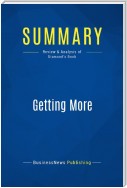 Summary: Getting More