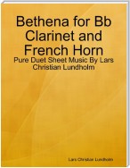 Bethena for Bb Clarinet and French Horn - Pure Duet Sheet Music By Lars Christian Lundholm