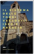 Il sistema delle torri vescovili: Iseo e Brescia