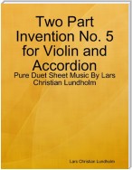 Two Part Invention No. 5 for Violin and Accordion - Pure Duet Sheet Music By Lars Christian Lundholm