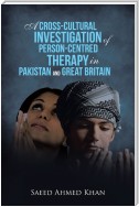 A Cross-Cultural Investigation of Person-Centred Therapy in Pakistan and Great Britain