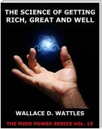 The Science of Getting Rich, Great And Well