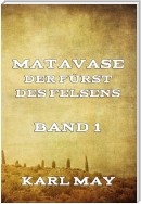 Matavase, der Fürst des Felsens, Band 1