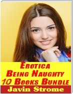 Erotica: Being Naughty: 10 Books Bundle