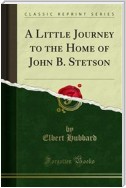 A Little Journey to the Home of John B. Stetson