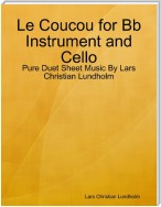 Le Coucou for Bb Instrument and Cello - Pure Duet Sheet Music By Lars Christian Lundholm