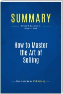 Summary: How to Master the Art of Selling