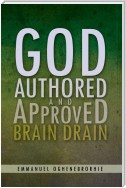 God Authored and Approved Brain Drain