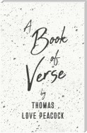 A Book of Verse by Thomas Love Peacock