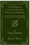 The Works of Charles Dickens, With Illustrations