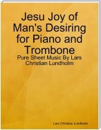 Jesu Joy of Man's Desiring for Piano and Trombone - Pure Sheet Music By Lars Christian Lundholm