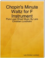 Chopin's Minute Waltz for F Instrument - Pure Lead Sheet Music By Lars Christian Lundholm