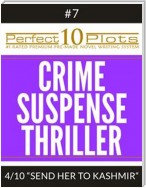 Perfect 10 Crime / Suspense / Thriller Plots #7-4 "SEND HER TO KASHMIR"