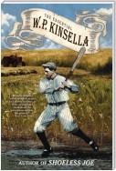 The Essential W. P. Kinsella