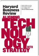 Harvard Business Review on Aligning Technology with Strategy