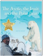 The Arctic, the Inuit, and the Polar Bear