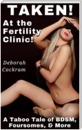 Taken! at the Fertility Clinic