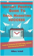 Instant Profits Guide To Email Marketing Success