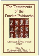 THE TESTAMENTS OF THE TWELVE PATRIARCHS - the biographies of 12 giants of the ancient world