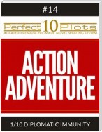 Perfect 10 Action Adventure Plots #14-1 "DIPLOMATIC IMMUNITY"