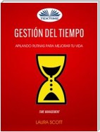 Gestión del tiempo: Apilando Rutinas Para Mejorar Tu Vida (Time Management)