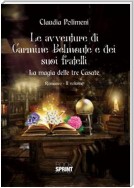 Le avventure di Carmine Belmonte e dei suoi fratelli - La magia delle tre Casate - II Volume