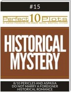 Perfect 10 Historical Mystery Plots #15-8 "PERICLES AND ASPASIA – DO NOT MARRY A FOREIGNER – HISTORICAL ROMANCE"