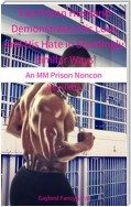 The Prison Husband Demonstrates His Love and His Hate in Startlingly Similar Ways